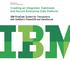 IBM Software Information Management Creating an Integrated, Optimized, and Secure Enterprise Data Platform: