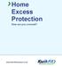 Home Excess Protection. How are you covered?