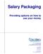 Salary Packaging. Providing options on how to use your money. Level 13 60 Edward Street Brisbane Qld 4000 GPO Box 424 Brisbane Qld 4001
