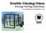 Double Glazing Glass. Energy Saving Solutions. Harris Silicones & Glass (Pvt.) Ltd.