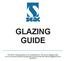 SEAC's new generation of glazing packer 3-4. General/Colour codes 5. Definition 6. Glazing-in process 7. Glazing Procedure 8-9