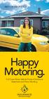 MOTOR INSURANCE. Happy Motoring. Full Cover Motor Vehicle Product Disclosure Statement and Policy Wording.