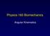 Physics 160 Biomechanics. Angular Kinematics
