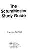 Study Guide. ScrumMaster. The. James Schiel. CRC Press. Taylor & Francis Croup, an Inform* business AN AUERBACH BOOK. CRC Press (s an imprint of the