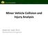 Minor Vehicle Collision and Injury Analysis. André M. Loyd, Ph.D. Biomechanical Engineer
