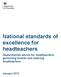 National standards of excellence for headteachers. Departmental advice for headteachers, governing boards and aspiring headteachers