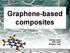 Graphene-based composites