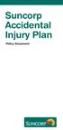 Suncorp Accidental Injury Plan. Policy Document