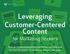 Leveraging Customer-Centered Content