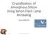 Crystallization of Amorphous Silicon Using Xenon Flash Lamp Annealing