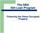 The SBA 504 Loan Program. Financing the Owner Occupied Property
