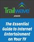 presents The Essential Guide to Internet Entertainment on Your TV
