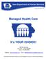 Managed Health Care. It s YOUR CHOICE! Member Services: Toll Free: 1-800-338-8366 Local: 515-256-4606
