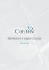 Maintenance & Support Contract. T 0870 1 45 45 45 F 0870 1 43 44 45 helpdesk@centrix-uk.com www.centrix-uk.com