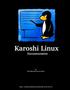 Karoshi Linux. Documentation. By Paul Sharrad and Jo Harris. http://creativecommons.org/licenses/by nc sa/3.0/