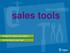 sales tools laying the proper groundwork for the client to say yes FOR AGENT USE ONLY