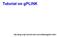 Tutorial on gplink. http://pngu.mgh.harvard.edu/~purcell/plink/gplink.shtml. PLINK tutorial, December 2006; Shaun Purcell, shaun@pngu.mgh.harvard.