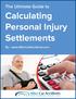 The Ultimate Guide to Calculating Personal Injury Settlements. Disclaimer