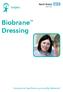 Biobrane TM Dressing. Exceptional healthcare, personally delivered
