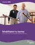 Rehabilitation is a Journey. Report prepared by the Central East LHIN Rehabilitation Task Group