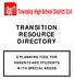 TRANSITION RESOURCE DIRECTORY A PLANNING TOOL FOR PARENTS AND STUDENTS WITH SPECIAL NEEDS