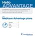 Hello. Medicare Advantage plans. Overview 2. Plans 3. Timing 6. Tools 7