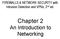 FIREWALLS & NETWORK SECURITY with Intrusion Detection and VPNs, 2 nd ed. Chapter 2 An Introduction to Networking