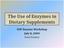 The Use of Enzymes in Dietary Supplements USP Enzyme Workshop July 8, 2009