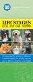 LIFE STAGES. DOG and CAT FOODS. Give your pet the natural, wholesome nutrition needed for all-day activity and a lifetime of fitness and health