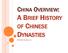 CHINA OVERVIEW: A BRIEF HISTORY OF CHINESE DYNASTIES. Student Handouts, Inc.