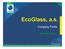 EcoGlass, a.s. Company Profile. More than Glass!
