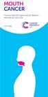 MOUTH CANCER. How to spot the signs and symptoms and reduce your risk. cruk.org