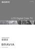3-215-019-13(1) LCD Digital Color TV. Operating Instructions KDL-40VL130 KDL-46VL130. 2007 Sony Corporation