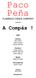 Paco Peña FLAMENCO DANCE COMPANY. presents. A Compás! CAST. Guitars. Paco Arriaga Rafael Montilla. Dancers Angel Muñoz Ramón Martínez Charo Espino