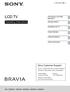 LCD TV. Operating Instructions. Sony Customer Support 4-460-662-12(1) Introducing Your New BRAVIA. Getting Started. Operating the TV.