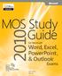 MOS 2010 Study Guide for Microsoft Word, Excel, PowerPoint, and Outlook. Joan Lambert Joyce Cox