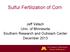 Sulfur Fertilization of Corn. Jeff Vetsch Univ. of Minnesota Southern Research and Outreach Center December 2013