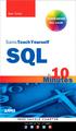 Ben Forta. Sams Teach Yourself. SQL in 10 Minutes. Fourth Edition. 800 East 96th Street, Indianapolis, Indiana 46240