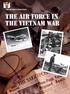 THE Air Force Association. The Air Force in the Vietnam War