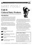 Dairy Foods. Unit 4: Cultured Dairy Products. Introduction. In this project, you will learn: More about Cultures. that some bacteria are useful to man