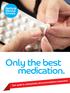Only the best medication.