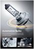 Automotive Bulbs. HELLA s automotive bulbs are renowned for their uncompromising adherence to the highest quality and safety standards.