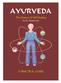 AYURVEDA. The Science of Self-Healing A PRACTICAL GUIDE. by Dr. Vasant Lad