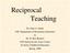 1. What is Reciprocal Teaching? 2. What is the research base for reciprocal teaching? 3. How to implement reciprocal teaching effectively.