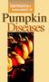 IDENTIFICATION & MANAGEMENT OF. Pumpkin Diseases