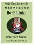 Goju Ryu Karate Do 剛 柔 流 空 手 道 宝 英 塾. Ho-Ei Juku. Reference Manual. Sensei Brian Hinchliffe 8th Dan