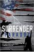The Surrender. Paradox. After War, Disaster, and Betrayal, Is Surrender An Option?