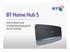 BT Home Hub 5. Information and troubleshooting guide for BT Infinity