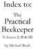 Index to: Practical Beekeeper. The. Volumes I, II & III. by Michael Bush