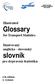Glossary. slovník. Illustrated. for Transport Statistics. Ilustrovaný anglicko - slovenský. pre dopravnú štatistiku. 4 th edition 4.